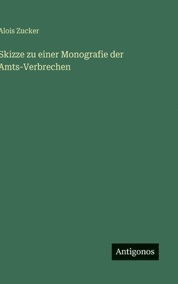 Skizze zu einer Monografie der Amts-Verbrechen