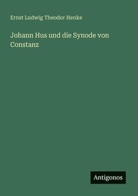 bokomslag Johann Hus und die Synode von Constanz