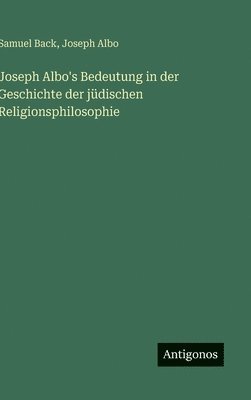 Joseph Albo's Bedeutung in der Geschichte der jüdischen Religionsphilosophie