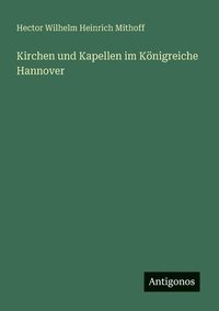 bokomslag Kirchen und Kapellen im Königreiche Hannover