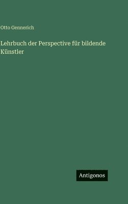 Lehrbuch der Perspective für bildende Künstler