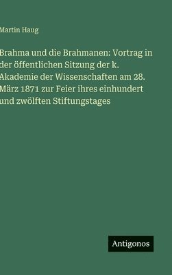 Martin Haug - Brahma und die Brahmanen, Inbunden