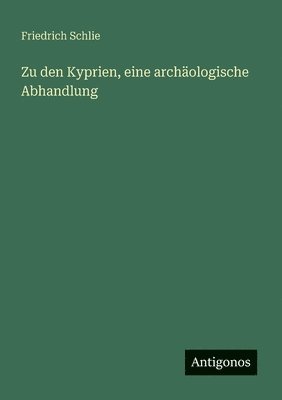 bokomslag Zu den Kyprien, eine archologische Abhandlung