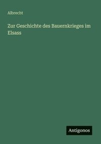 bokomslag Zur Geschichte des Bauernkrieges im Elsass