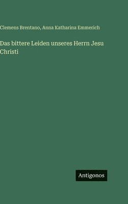 Das bittere Leiden unseres Herrn Jesu Christi