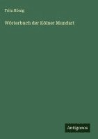 Wörterbuch der Kölner Mundart 1