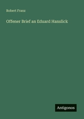 Offener Brief an Eduard Hanslick 1