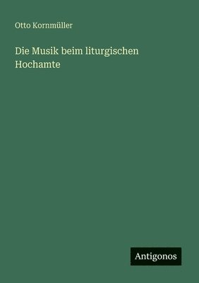 bokomslag Musik beim liturgischen Hochamte