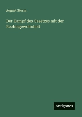 Kampf des Gesetzes mit der Rechtsgewohnheit