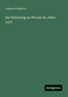 Reichstag zu Worms im Jahre 1521