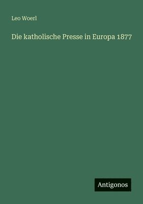 katholische Presse in Europa 1877