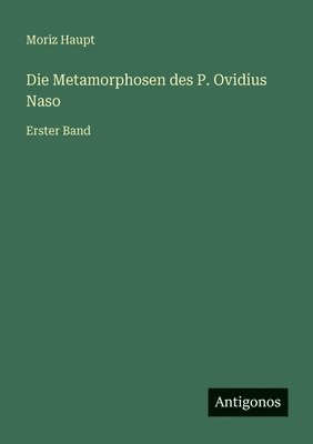 Metamorphosen des P. Ovidius Naso