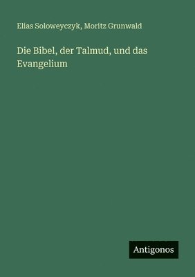 Bibel, der Talmud, und das Evangelium