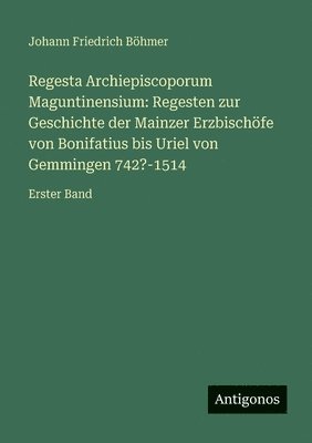 Regesta Archiepiscoporum Maguntinensium