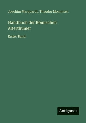 Theodor Mommsen, Joachim Marquardt - Handbuch der Römischen Alterthümer, Häftad