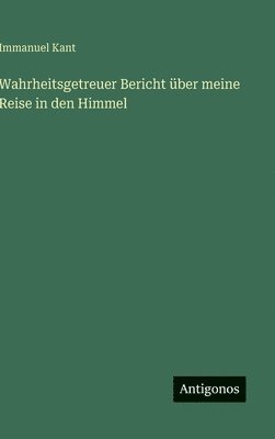 Wahrheitsgetreuer Bericht über meine Reise in den Himmel