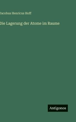 Lagerung der Atome im Raume