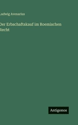 Erbschaftskauf im Roemischen Recht