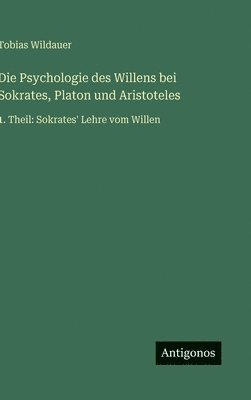 Psychologie des Willens bei Sokrates, Platon und Aristoteles
