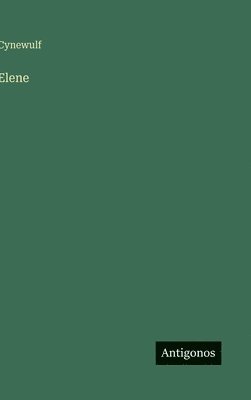 Cynewulf - Elene, Inbunden