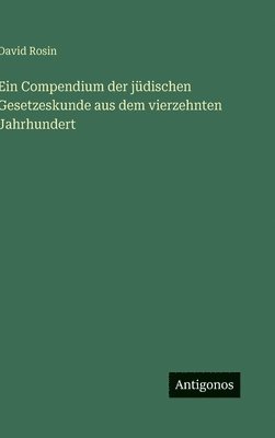 Compendium der jüdischen Gesetzeskunde aus dem vierzehnten Jahrhundert