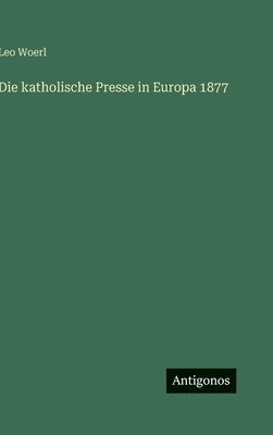 katholische Presse in Europa 1877