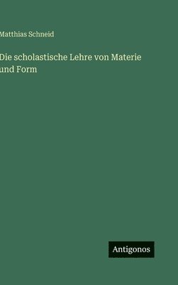 scholastische Lehre von Materie und Form