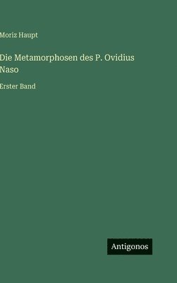 Metamorphosen des P. Ovidius Naso