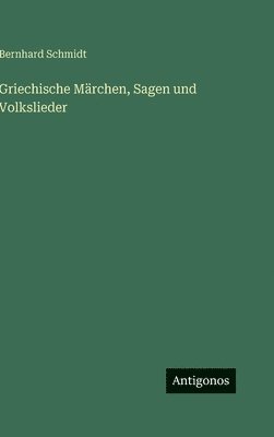 Griechische Märchen, Sagen und Volkslieder