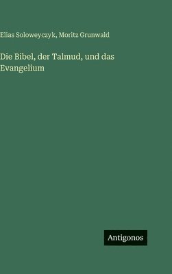 Bibel, der Talmud, und das Evangelium