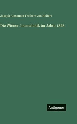 Wiener Journalistik im Jahre 1848