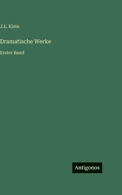 J L Klein - Dramatische Werke, Inbunden