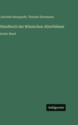Theodor Mommsen, Joachim Marquardt - Handbuch der Römischen Alterthümer, Inbunden