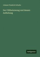 Der Cölibatszwang und dessen Aufhebung 1