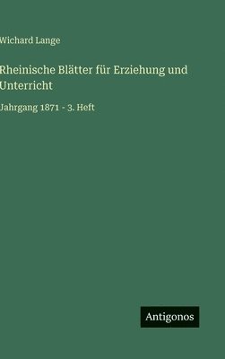 Wichard Lange - Rheinische Blätter für Erziehung und Unterricht, Inbunden