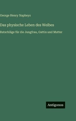 physische Leben des Weibes