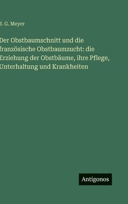 Obstbaumschnitt und die französische Obstbaumzucht