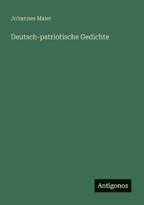 Deutsch-patriotische Gedichte 1