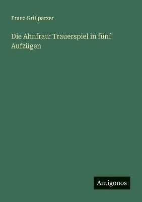 Die Ahnfrau 1