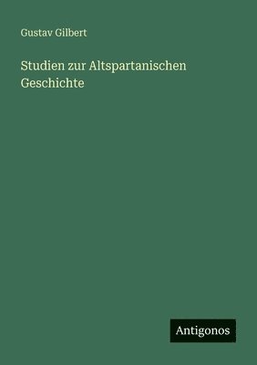 Studien zur Altspartanischen Geschichte