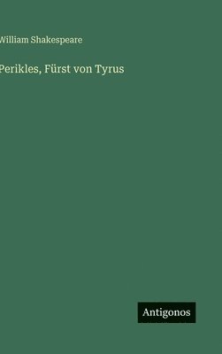 William Shakespeare - Perikles, Fürst von Tyrus, Inbunden
