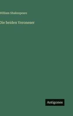 William Shakespeare - beiden Veroneser, Inbunden