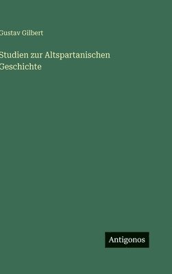 Studien zur Altspartanischen Geschichte