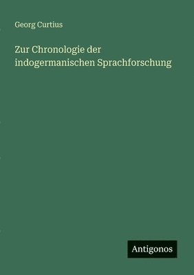 Zur Chronologie der indogermanischen Sprachforschung