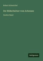 Robert Schweichel - Bildschnitzer vom Achensee, Häftad
