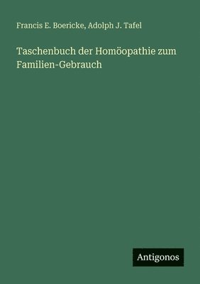 Taschenbuch der Homöopathie zum Familien-Gebrauch