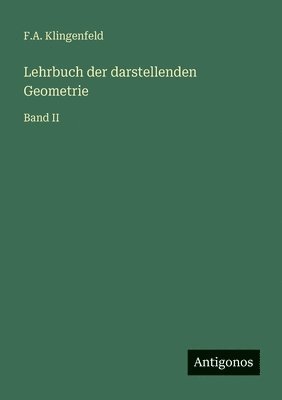Lehrbuch der darstellenden Geometrie