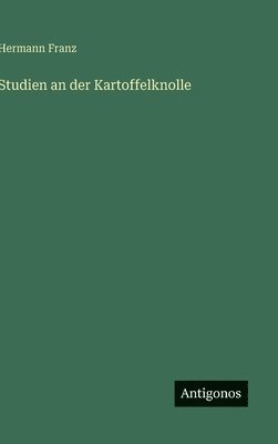 Studien an der Kartoffelknolle