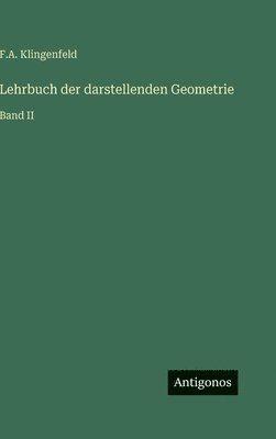 Lehrbuch der darstellenden Geometrie