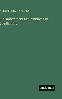 Gräber in der Schlosskirche zu Quedlinburg